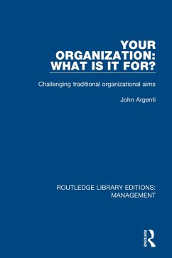 Your Organization: What Is It For? (eBook, PDF) - Argenti, John