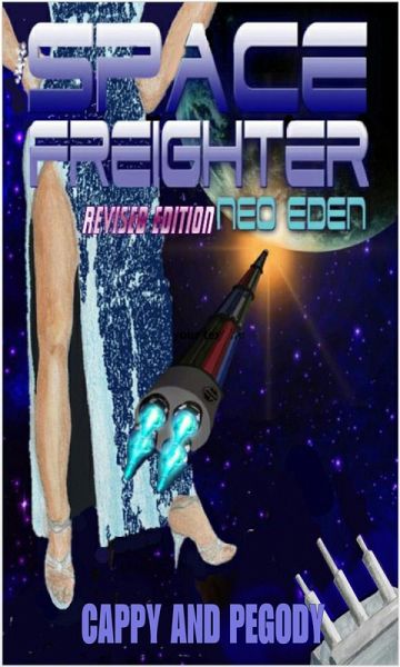 Space Freighter Neo Eden (eBook, ePUB) Space Freighter Neo Eden (eBook, ePUB)