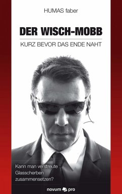 DER WISCH-MOBB - KURZ BEVOR DAS ENDE NAHT (eBook, ePUB) - Faber, Humas