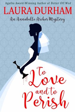Cover To Love and To Perish (Annabelle Archer Wedding Planner Mystery, #10) (eBook, ePUB)