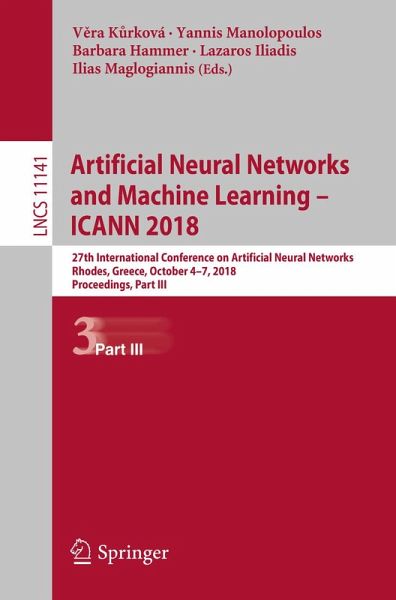 Artificial Neural Networks and Machine Learning - ICANN 2018 (eBook, PDF) Artificial Neural Networks and Machine Learning - ICANN 2018 (eBook, PDF)