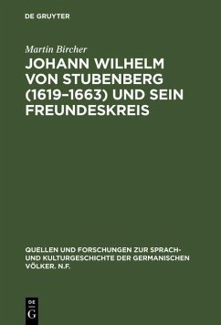 Johann Wilhelm von Stubenberg (1619-1663) und sein Freundeskreis (eBook, PDF) - Bircher, Martin