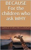 Because - For the Childred Who Ask Why (eBook, ePUB)
