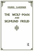 The Wolf-Man and Sigmund Freud (eBook, ePUB) The Wolf-Man and Sigmund Freud (eBook, ePUB)