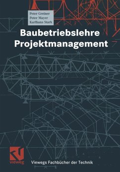 Baubetriebslehre - Projektmanagement (eBook, PDF) - Greiner, Peter; Mayer, Peter E.; Stark, Karlhans