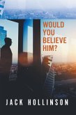 Would You Believe Him? (eBook, PDF)