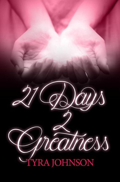 21 Days 2 Greatness (eBook, ePUB) 21 Days 2 Greatness (eBook, ePUB)