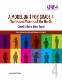 A Model Unit For Grade 4: Voices and Visions of the North (eBook, PDF)