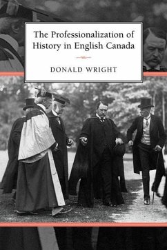 The Professionalization of History in English Canada (eBook, PDF) - Wright, Donald