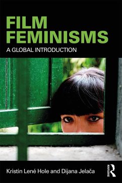 Film Feminisms (eBook, ePUB) - Hole, Kristin Lené; Jelaca, Dijana