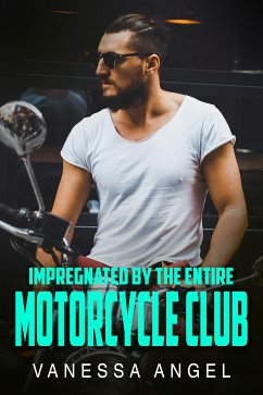 Impregnated By The Entire Motorcycle Club (eBook, ePUB) - Angel, Vanessa