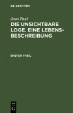 Die unsichtbare Loge. Eine Lebensbeschreibung (eBook, PDF) Die unsichtbare Loge. Eine Lebensbeschreibung (eBook, PDF)