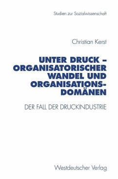 Unter Druck - Organisatorischer Wandel und Organisationsdomänen (eBook, PDF) - Kerst, Christian
