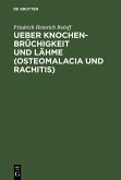 Ueber Knochenbrüchigkeit und Lähme (Osteomalacia und Rachitis) (eBook, PDF)