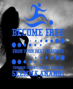 Become free from your past traumas through tantric energy healing (eBook, ePUB) - anandi, seema