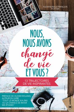 Nous, nous avons changé de vie, et vous ? (eBook, ePUB) - Pottier, Alxandra; Pottier, François