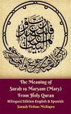 The Meaning of Surah 19 Maryam (Mary) From Holy Quran Bilingual Edition English & Spanish (eBook, ePUB)