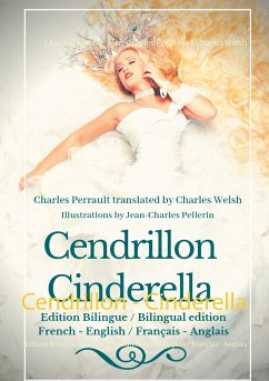 Cendrillon - Cinderella (eBook, ePUB) - Perrault, Charles; Pellerin, Jean-Charles; Welsh, Charles