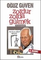 Zordur Zorda Gülmek - Güven, Oguz