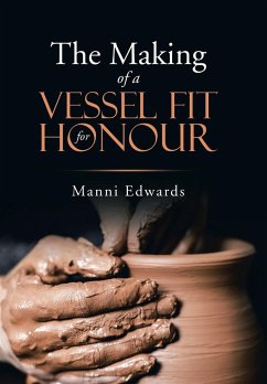 The Making of a Vessel Fit for Honour - Edwards, Manni