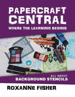 Papercraft Central - Where the Learning Begins - Fisher, Roxanne