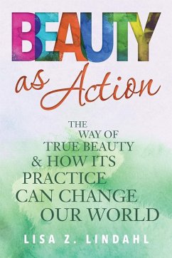 Beauty as Action - Lindahl, Lisa Z.