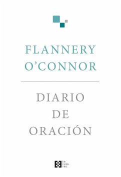 Diario de oración - O'Connor, Flannery; Arbona Abascal, Guadalupe