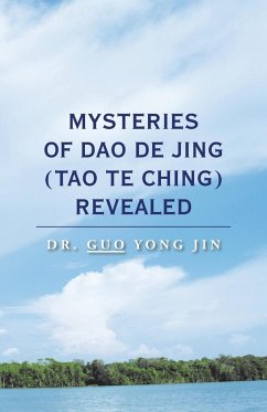 Mysteries of Dao De Jing (Tao Te Ching) Revealed - Jin, Guo Yong