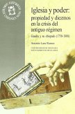 Iglesia y poder : propiedad y diezmos en la crisis del Antiguo Régimen Guadix y su obispado 1750-1808