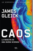 Caos. La nascita di una nuova scienza Caos. La nascita di una nuova scienza