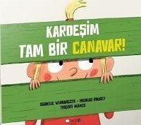 Kardesim Tam Bir Canavar - Rouget, Nicolas; Wlodargzyk, Isabelle