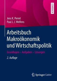 Arbeitsbuch Makroökonomik und Wirtschaftspolitik - Perret, Jens K.;Welfens, Paul J. J.