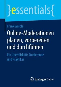 Online-Moderationen planen, vorbereiten und durchführen - Waible, Frank