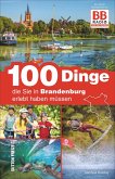100 Dinge, die Sie in Brandenburg erlebt haben müssen