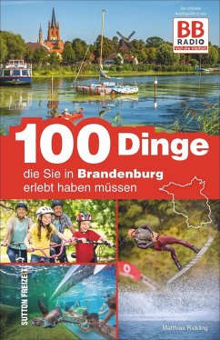 100 Dinge, die Sie in Brandenburg erlebt haben müssen - Rickling, Matthias