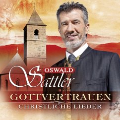 Gottvertrauen-Christliche Lieder - Sattler,Oswald