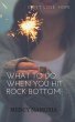 What to Do When You Hit Rock Bottom... - Bild 1