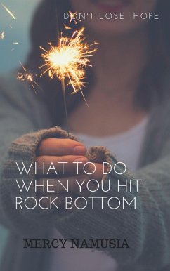 What to Do When You Hit Rock Bottom (eBook, ePUB) - Namusia, Mercy