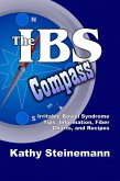 IBS Compass: Irritable Bowel Syndrome Tips, Information, Fiber Charts, and Recipes (eBook, ePUB) IBS Compass: Irritable Bowel Syndrome Tips, Information, Fiber Charts, and Recipes (eBook, ePUB)