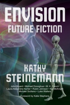 Envision: Future Fiction (eBook, ePUB) - Steinemann, Kathy