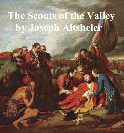 The Scouts of the Valley (eBook, ePUB) - Altsheler, Joseph