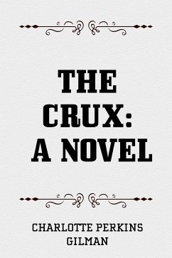 The Crux: A Novel (eBook, ePUB) - Perkins Gilman, Charlotte