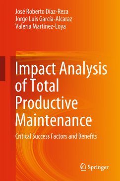 Impact Analysis of Total Productive Maintenance (eBook, PDF) - Díaz-Reza, José Roberto; García-Alcaraz, Jorge Luis; Martínez-Loya, Valeria