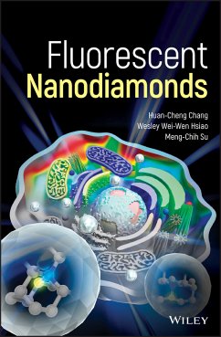 Fluorescent Nanodiamonds (eBook, PDF) - Chang, Huan-Cheng; Hsiao, Wesley Wei-Wen; Su, Meng-Chih