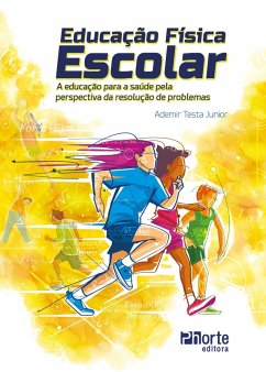 Educação Física Escolar (eBook, ePUB) - Junior, Ademir Testa