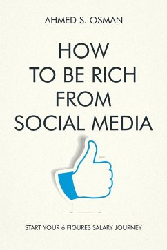 Cover How To Be Rich from Social Media: Start Your 6 Figures Salary Journey (eBook, ePUB)