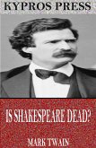 Is Shakespeare Dead? (eBook, ePUB)