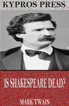 Is Shakespeare Dead? (eBook, ePUB) - Twain, Mark