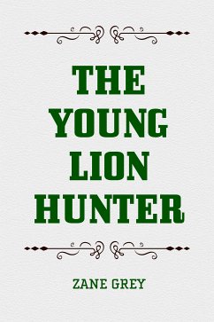 The Young Lion Hunter (eBook, ePUB) - Grey, Zane