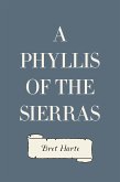 A Phyllis of the Sierras (eBook, ePUB)